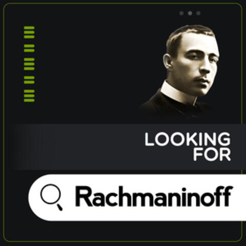 Looking for Rachmaninoff