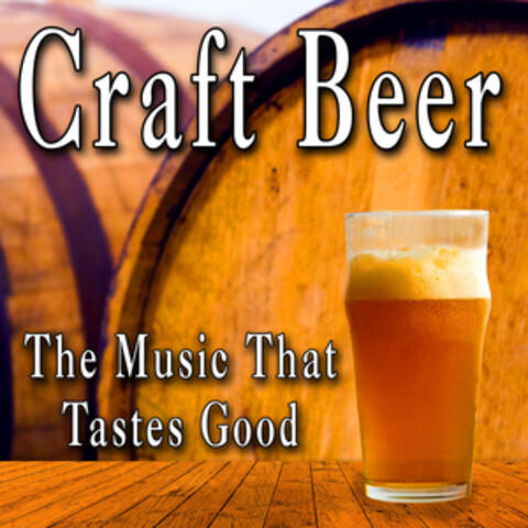 Craft Beer the Music That Taste Good