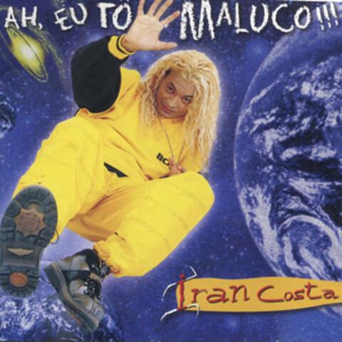 Ah, Eu Tô Maluco !!!