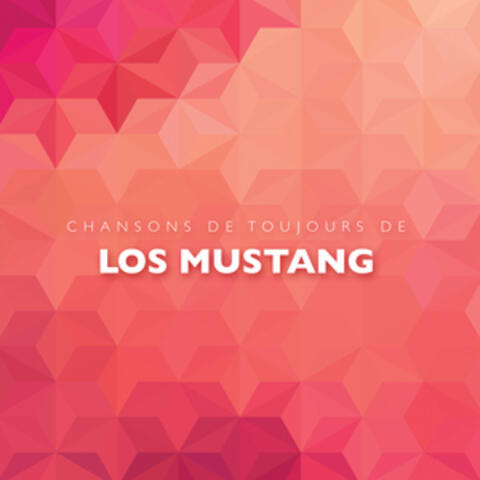 Chansons de toujours de "Los Mustang"