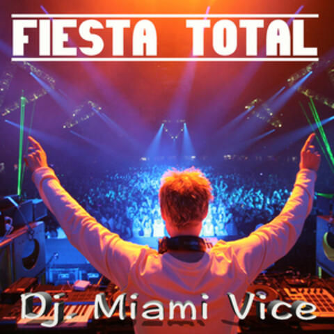 Fiesta Total - Dj Miami Vice