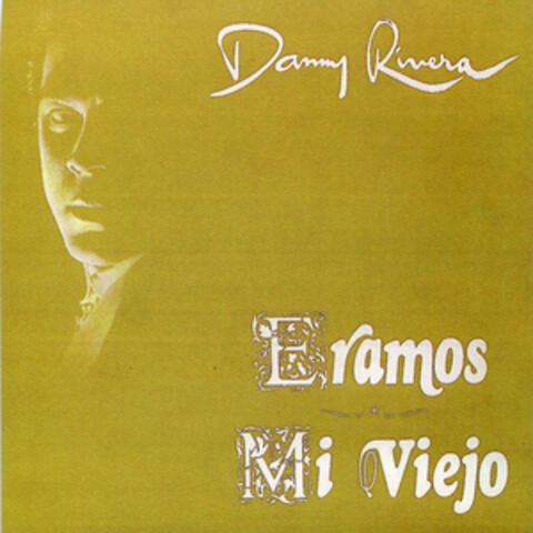 Eramos / Mi Viejo