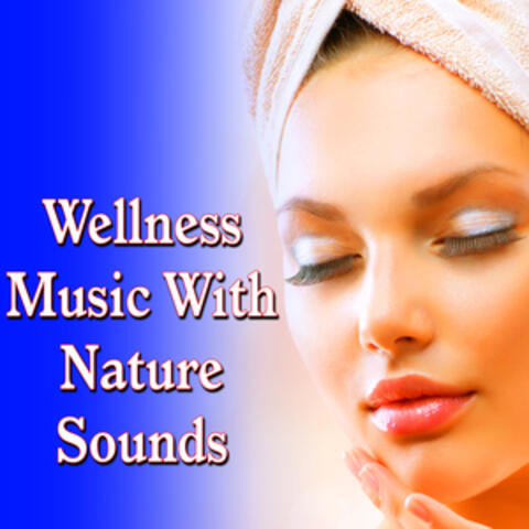 Wellness Music with Nature Sounds
