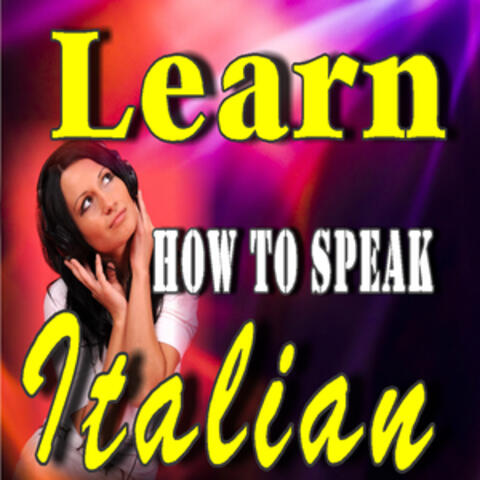 Learn How to Speak Italian