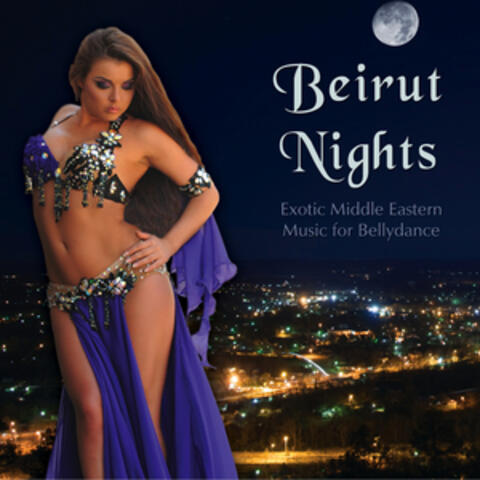 Beirut Nights - Exotic Middle Eastern Music for Bellydance