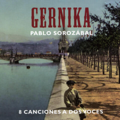 Pablo Sorozábal: Gernika y 8 Canciones a Dos Voces