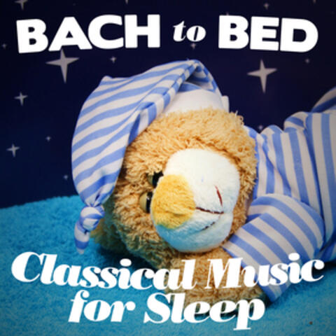 Bach to Bed: Classical Music for Sleep