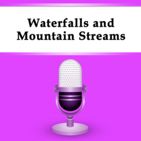 Waterfalls & Mountain Streams