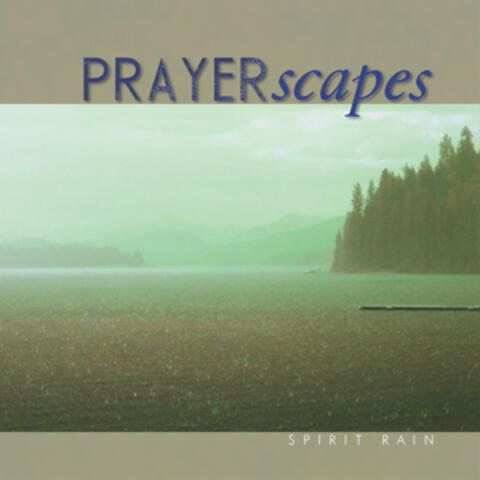 Prayerscapes - Spirit Rain