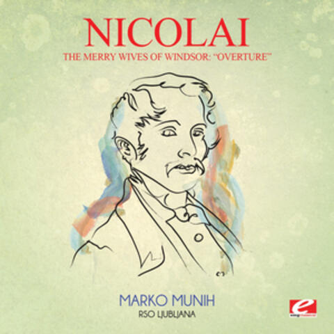 Nicolai: The Merry Wives of Windsor: "Overture" (Digitally Remastered)