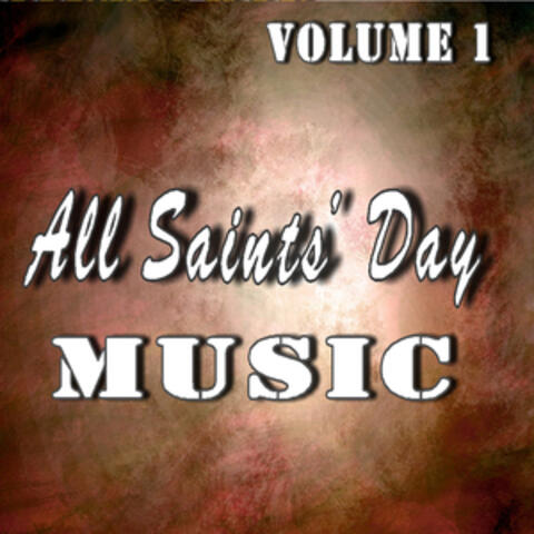 All Saints Day Music, Vol. 1