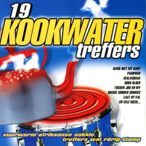 19 Kookwater Treffers (Vuurwarm Afrikaanse sokkie treffers wat  rêrig stamp)