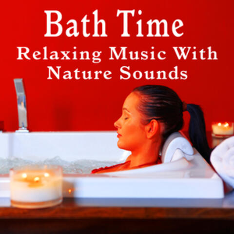 Bath Time: Relaxing Music with Nature Sounds