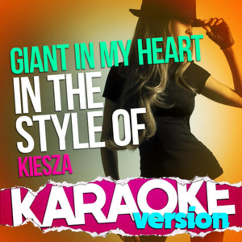 Giant in My Heart (In the Style of Kiesza) [Karaoke Version] - Single