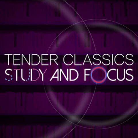 Tender Classics for Study and Focus
