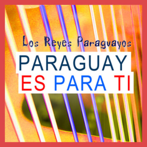 Paraguay Es para Ti
