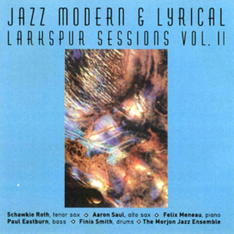 Jazz Modern & Lyrical - Larkspur Sessions, Vol. 2