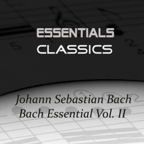 Bach Essential Vol. II