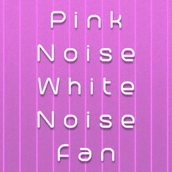Pink Noise White Noise Fan