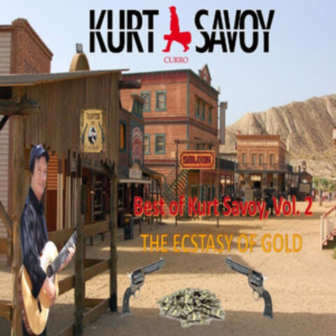 Best Of Kurt Savoy Vol. 2: The Ecstasy Of Gold