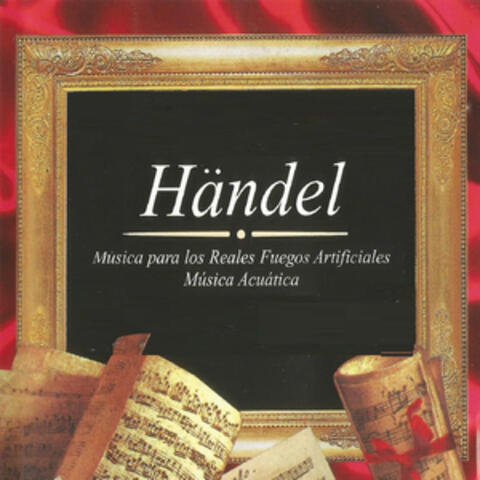 Händel, Música para los Reales Fuegos Artificiales, Música Acuática