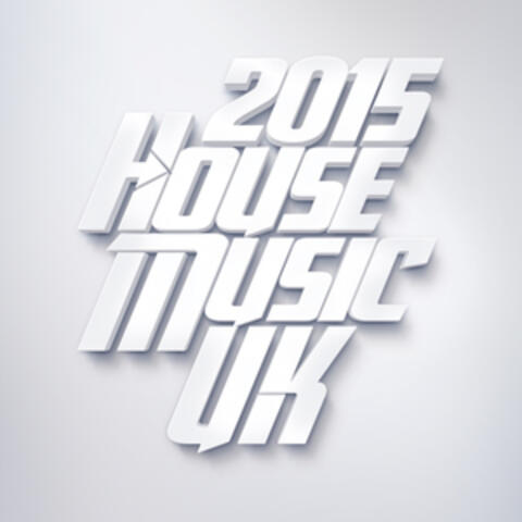 2015 House Music Uk