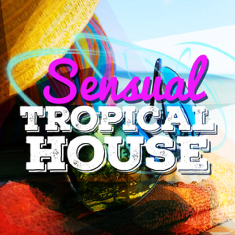 Sensual Tropical House