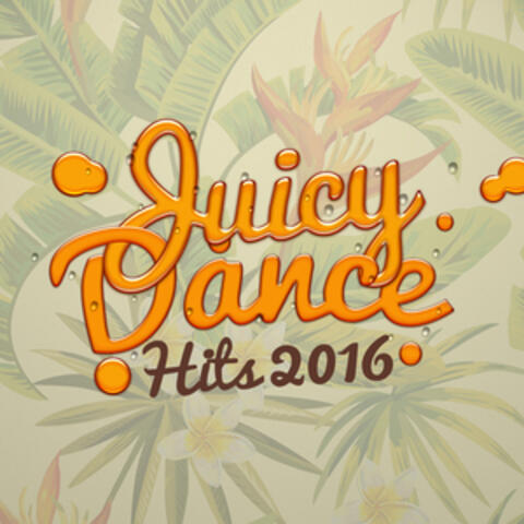 Juicy Dance Hits 2016