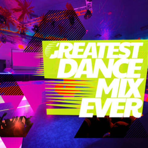 Greatest Dance Mix Ever