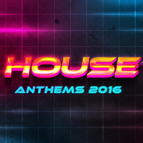 House Anthems 2016
