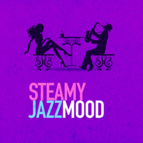 Steamy Jazz Mood