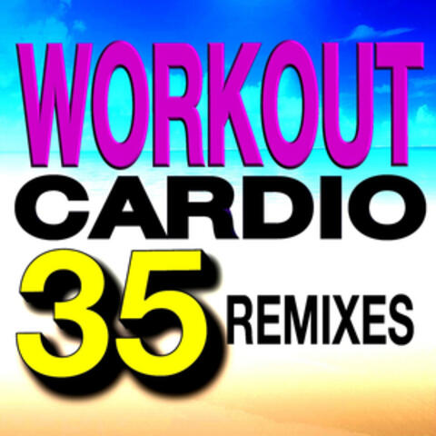 Workout Cardio 35 Remixed