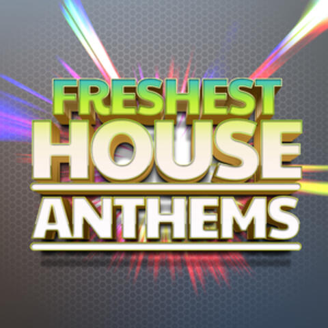 Freshest House Anthems