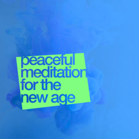 Peaceful Meditation for the New Age