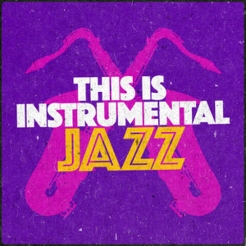 This Is Instrumental Jazz