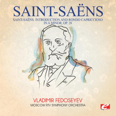 Saint-Saëns: Introduction and Rondo Capriccioso in a Minor, Op. 28 (Digitally Remastered)