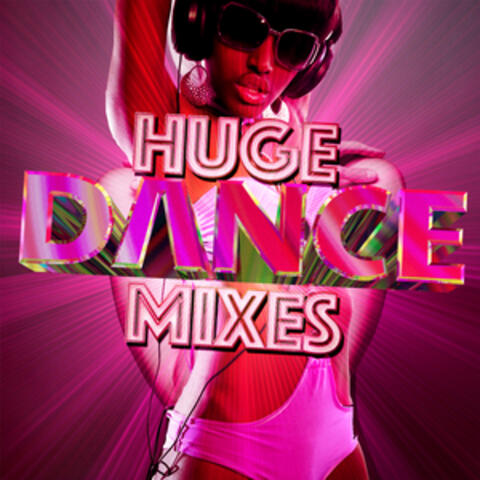 Huge Dance Mixes
