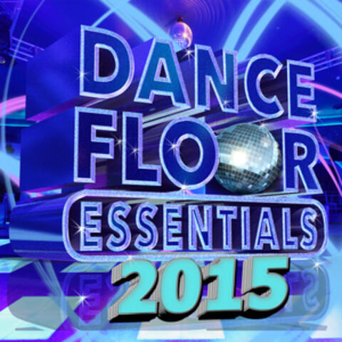 Dancefloor Essentials: 2015