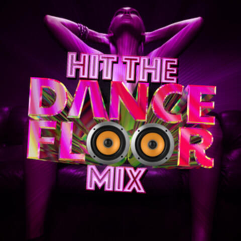 Hit the Dancefloor Mix