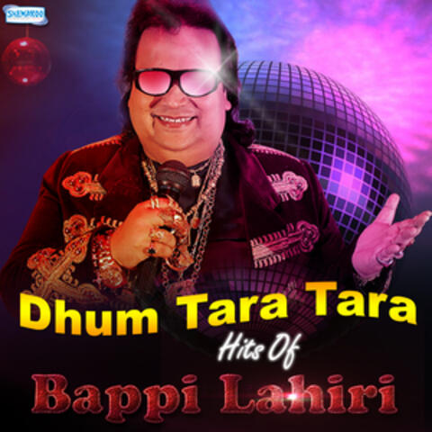 Dhum Tara Tara - Hits of Bappi Lahiri