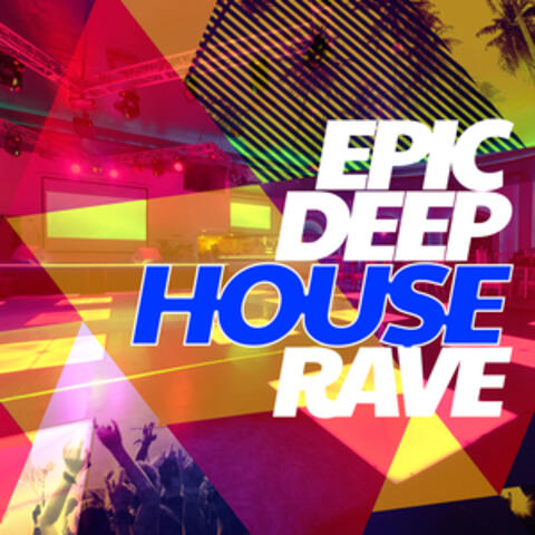 Epic Deep House Rave