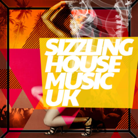 Sizzling House Music Uk