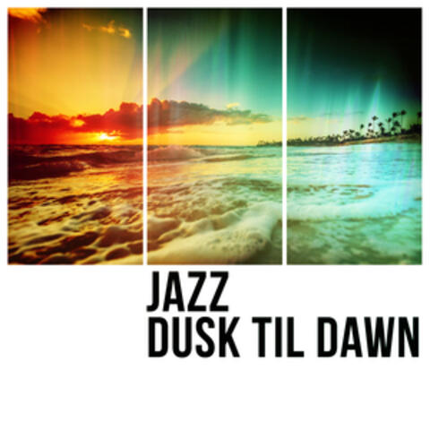 Jazz: Dusk Til Dawn