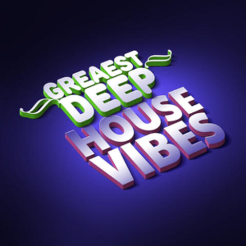 Greatest Deep House Vibes