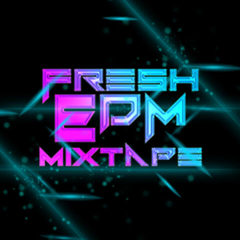 Fresh EDM Mixtape