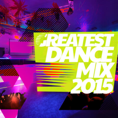 Greatest Dance Mix 2015