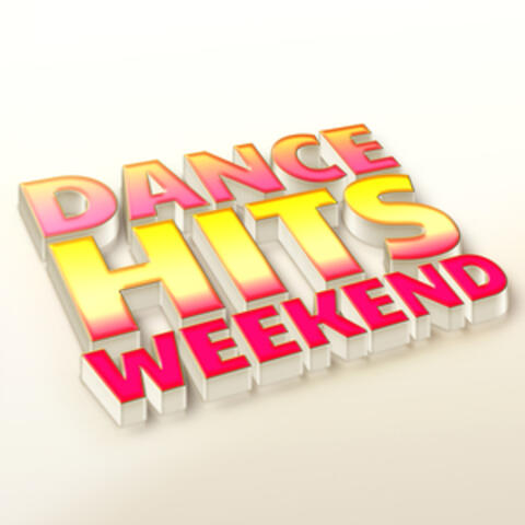 Dance Hits Weekend
