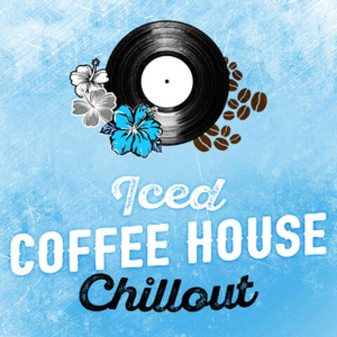 Iced Coffee House Chillout
