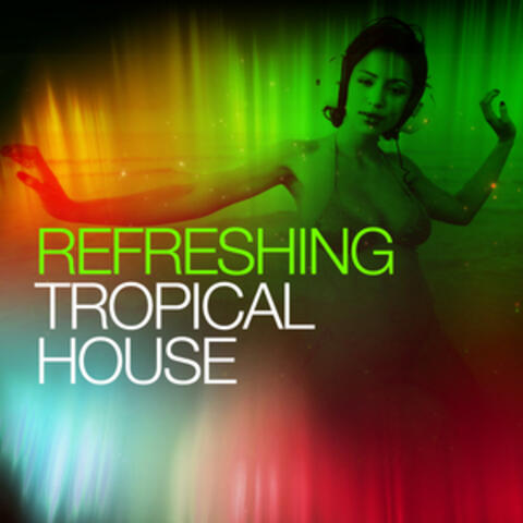 Refreshing Tropical House
