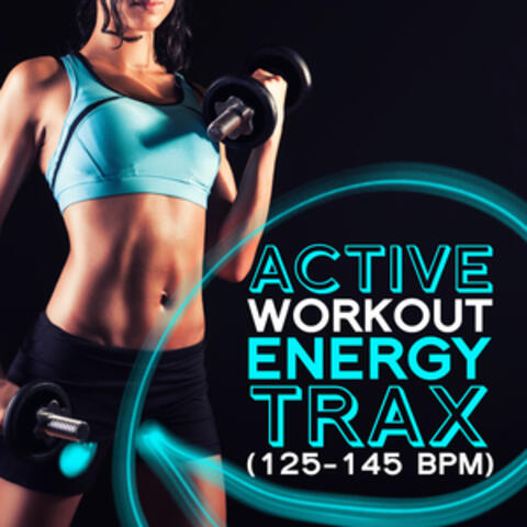 Active Workout Energy Trax (125-145 BPM)